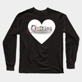 I love quilting Long Sleeve T-Shirt